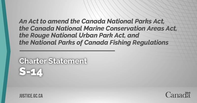 Bill S-14: An Act to amend the Canada National Parks Act, the Canada National Marine Conservation Areas Act, the Rouge National Urban Park Act, and the National Parks of Canada Fishing Regulations