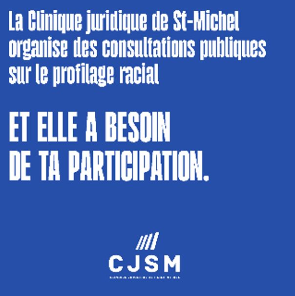 The CJSM is organizing public consultations on racial profiling. It needs your participation