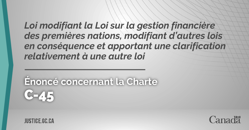 Projet de loi C-45 : Loi modifiant la Loi sur la gestion financière des premières nations, modifiant d’autres lois en conséquence et apportant une clarification relativement à une autre loi
