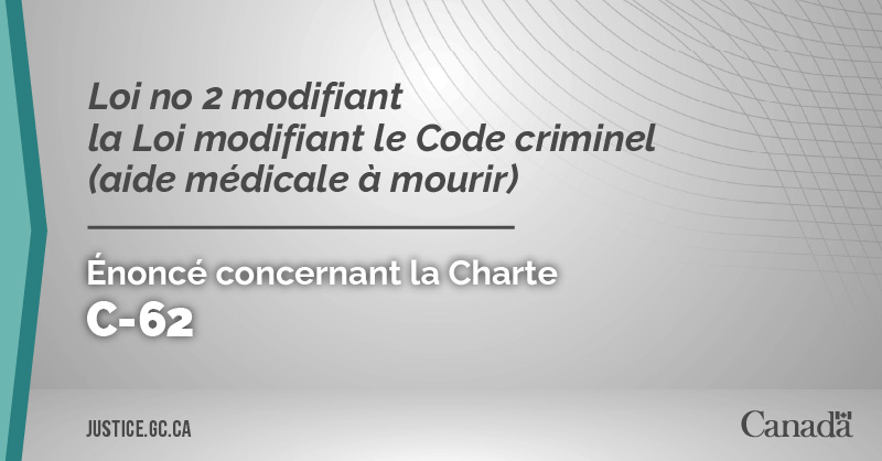 Projet de loi C-62&nbsp;: Loi no 2 modifiant la Loi modifiant le Code criminel (aide médicale à mourir)
