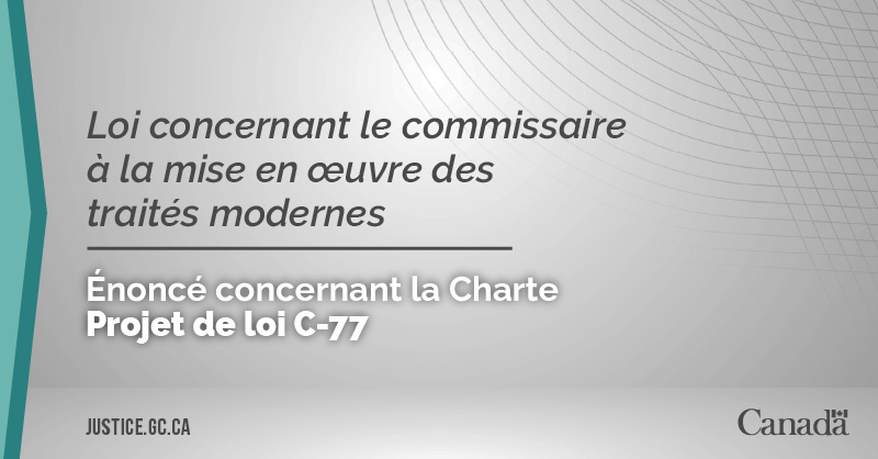 Projet de loi C-77&nbsp;: Loi concernant le commissaire à la mise en œuvre des traités modernes