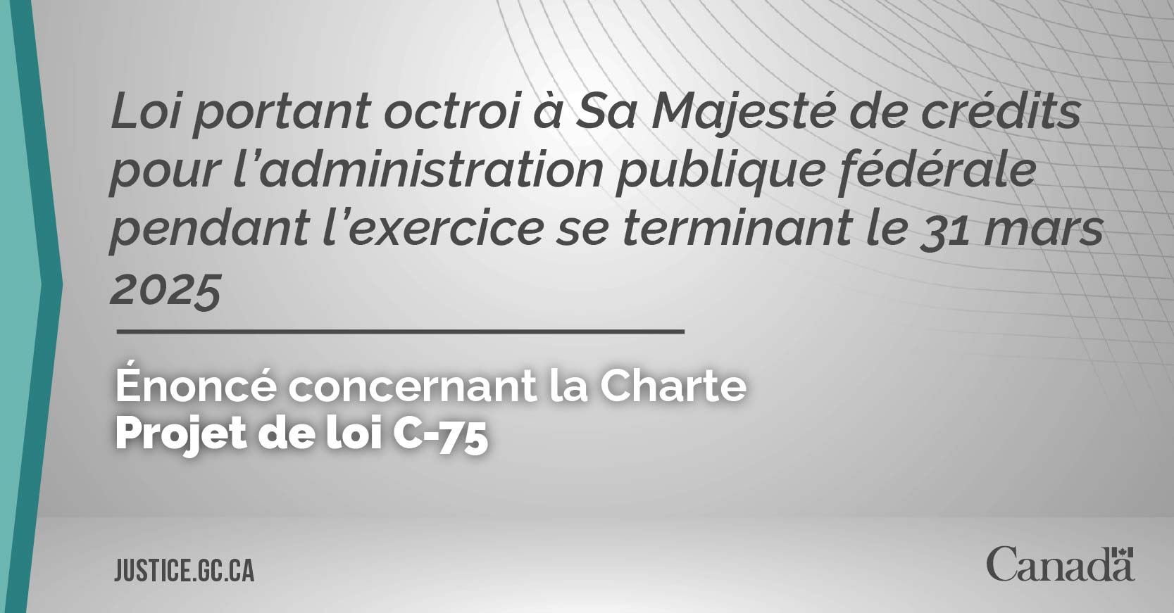 Projet de loi C-75 : Loi portant octroi à Sa Majesté de crédits pour l’administration publique fédérale pendant l’exercice se terminant le 31 mars 2025
